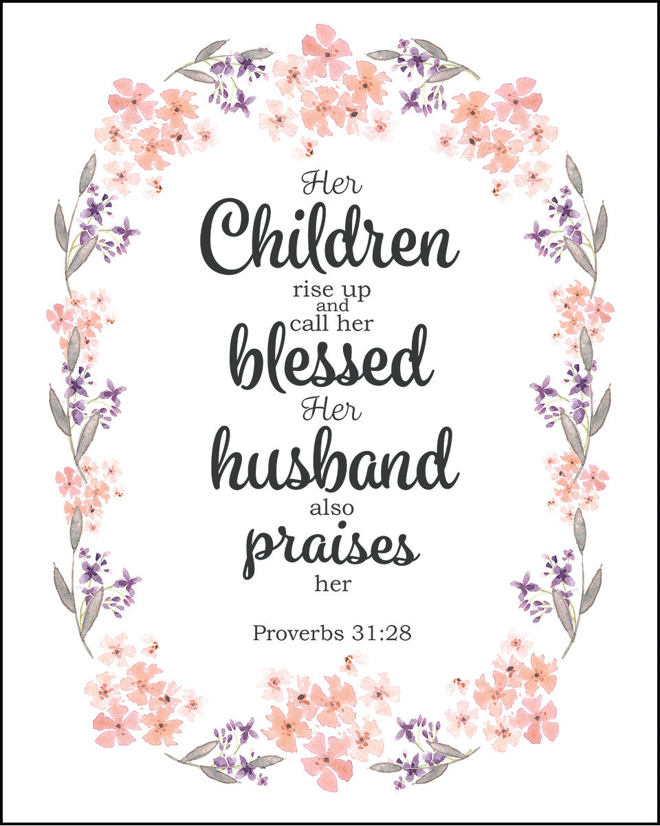 Proverbs 31:28 - Call Her Blessed - Bible Verses To Go