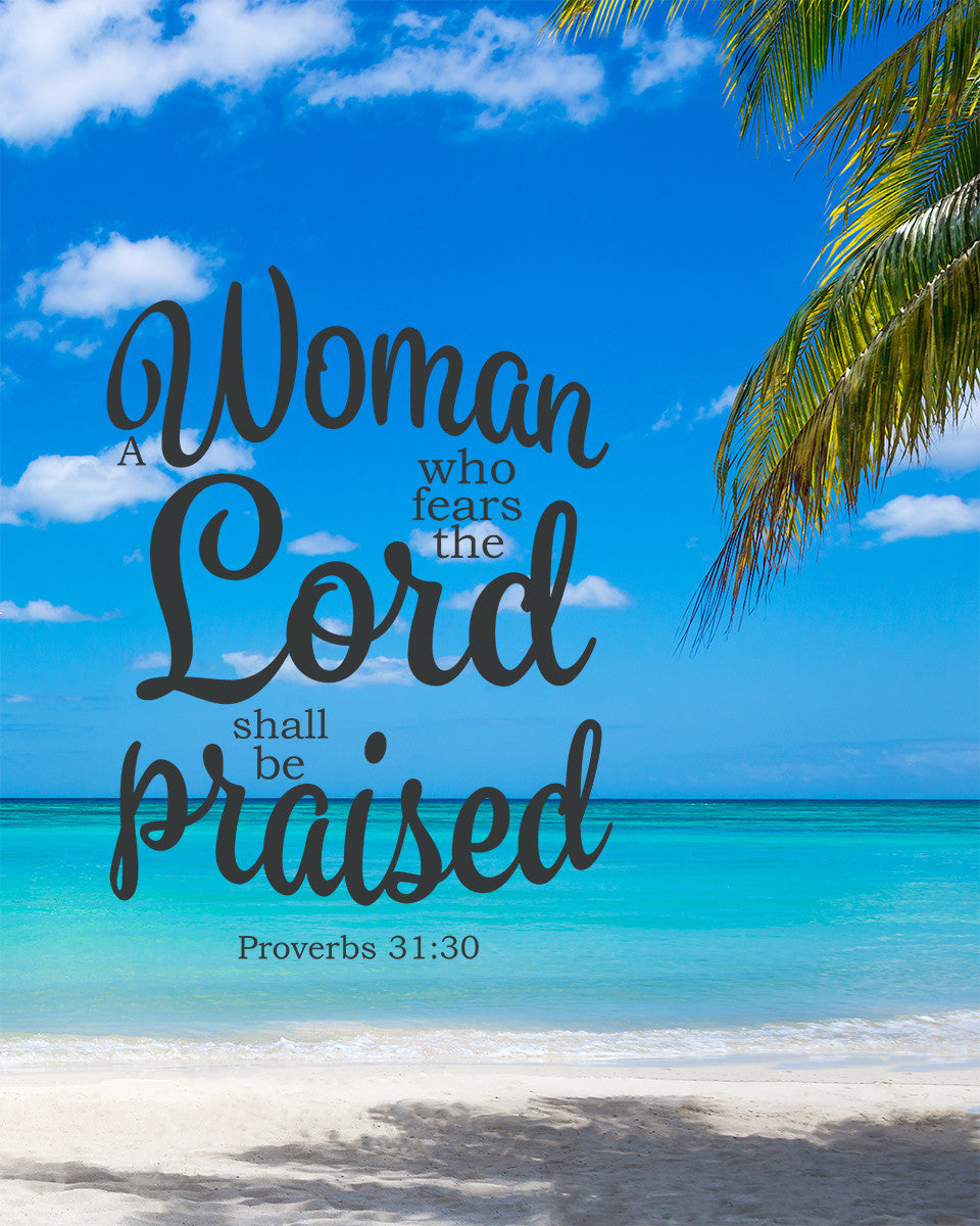 Proverbs 31:30 - She Shall be Praised - Bible Verses To Go