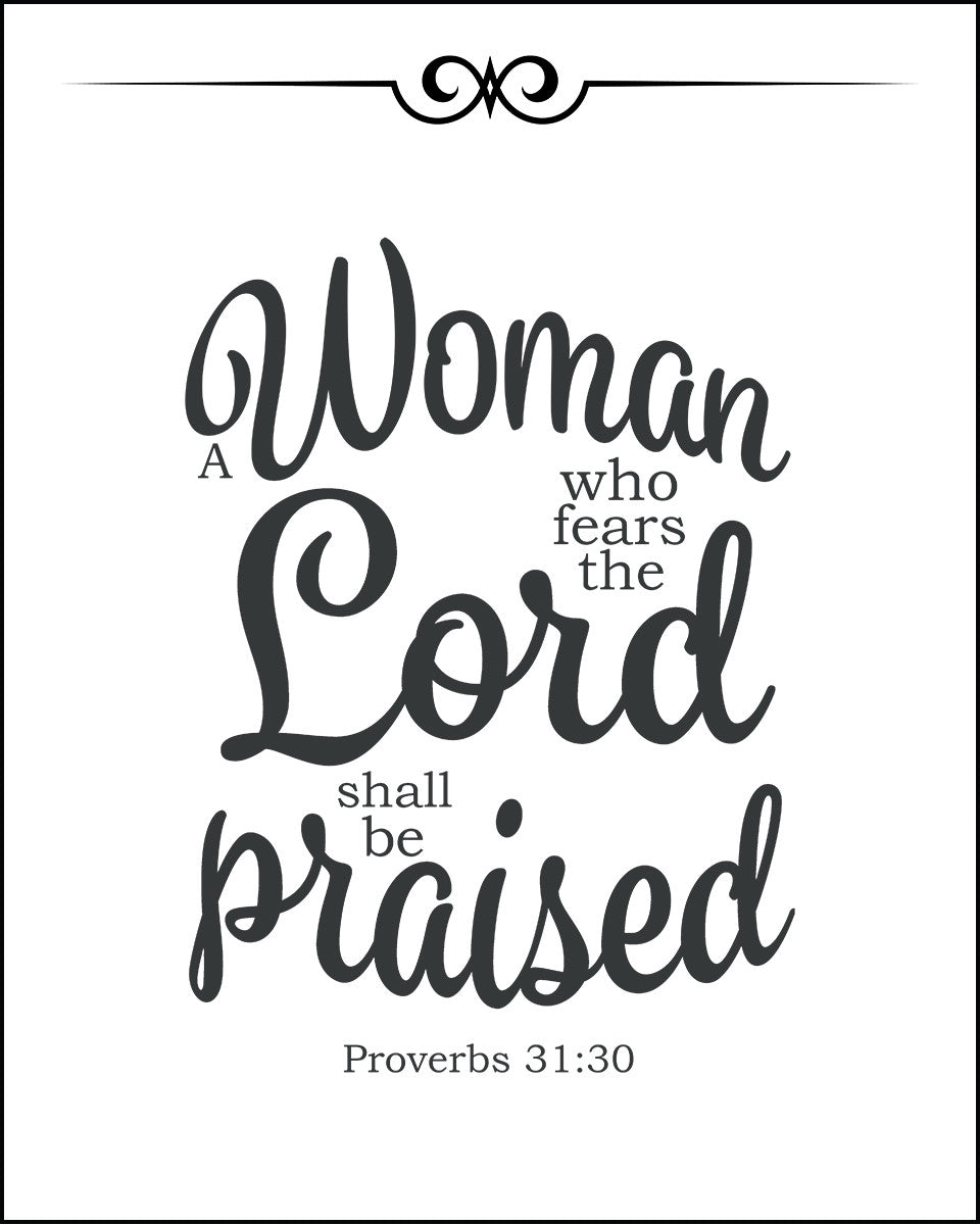 Proverbs 31:30 - She Shall be Praised - Bible Verses To Go