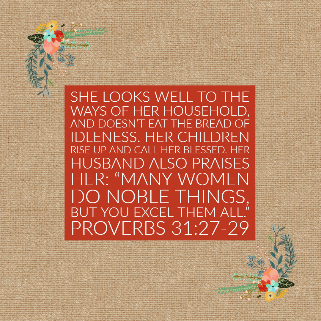 Proverbs 31:27-29 - Her Children Call Her Blessed - Bible Verses To Go