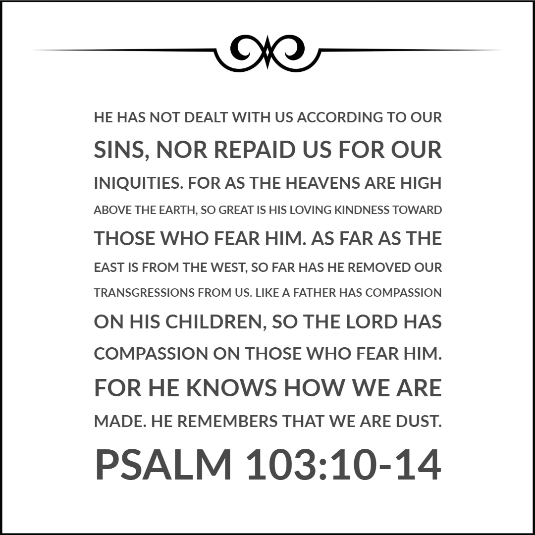 Psalm 103:10-14 - He Removed Our Transgressions From Us - Bible Verses To Go