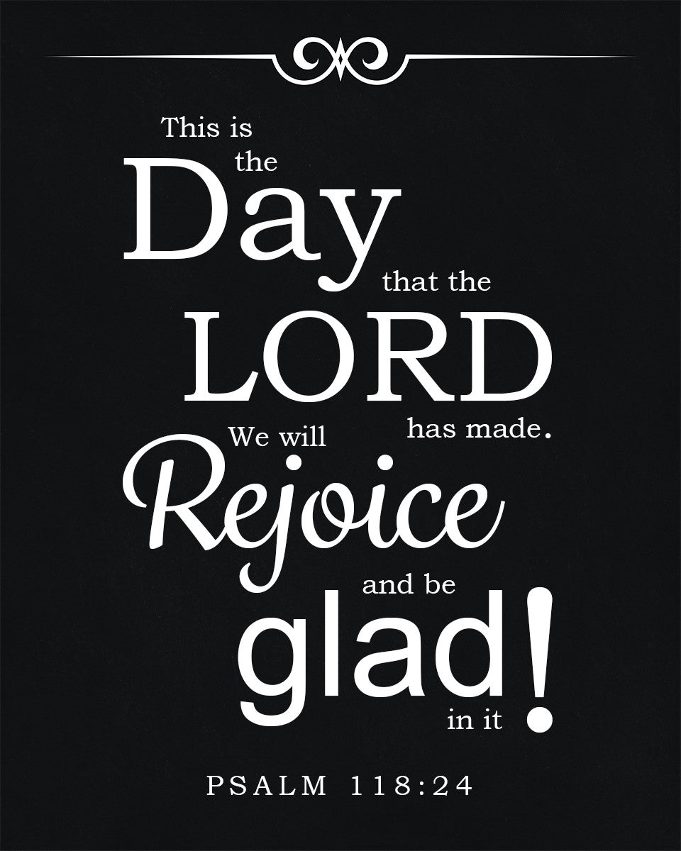 Psalm 118:24 - Rejoice &amp; Be Glad - Bible Verses To Go