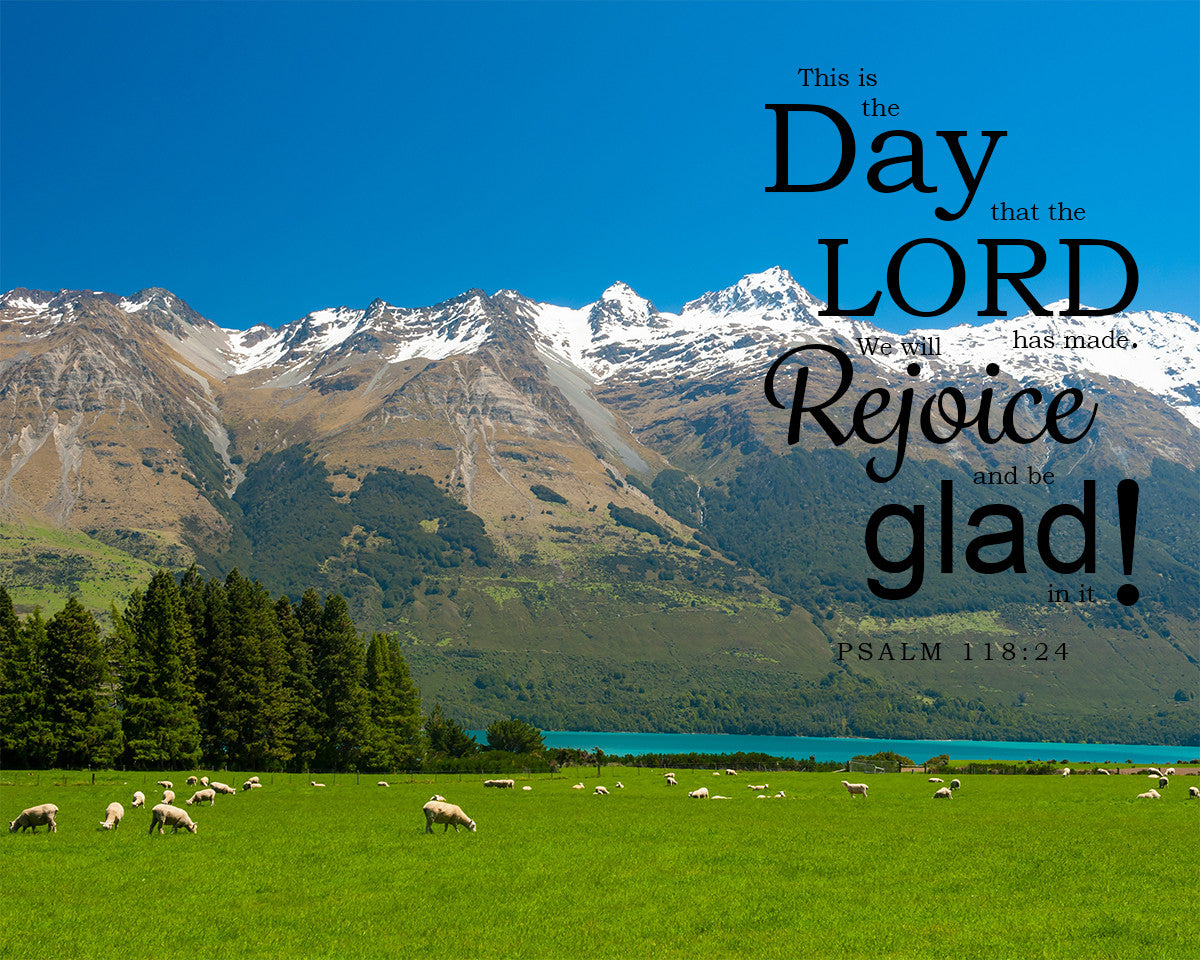 Psalm 118:24 - Rejoice &amp; Be Glad - Bible Verses To Go