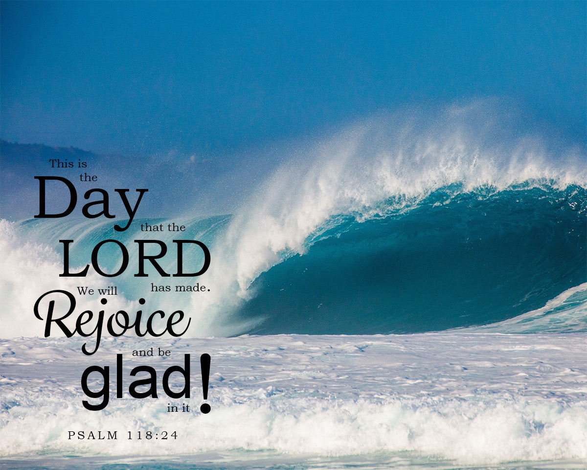 Psalm 118:24 - Rejoice &amp; Be Glad - Bible Verses To Go