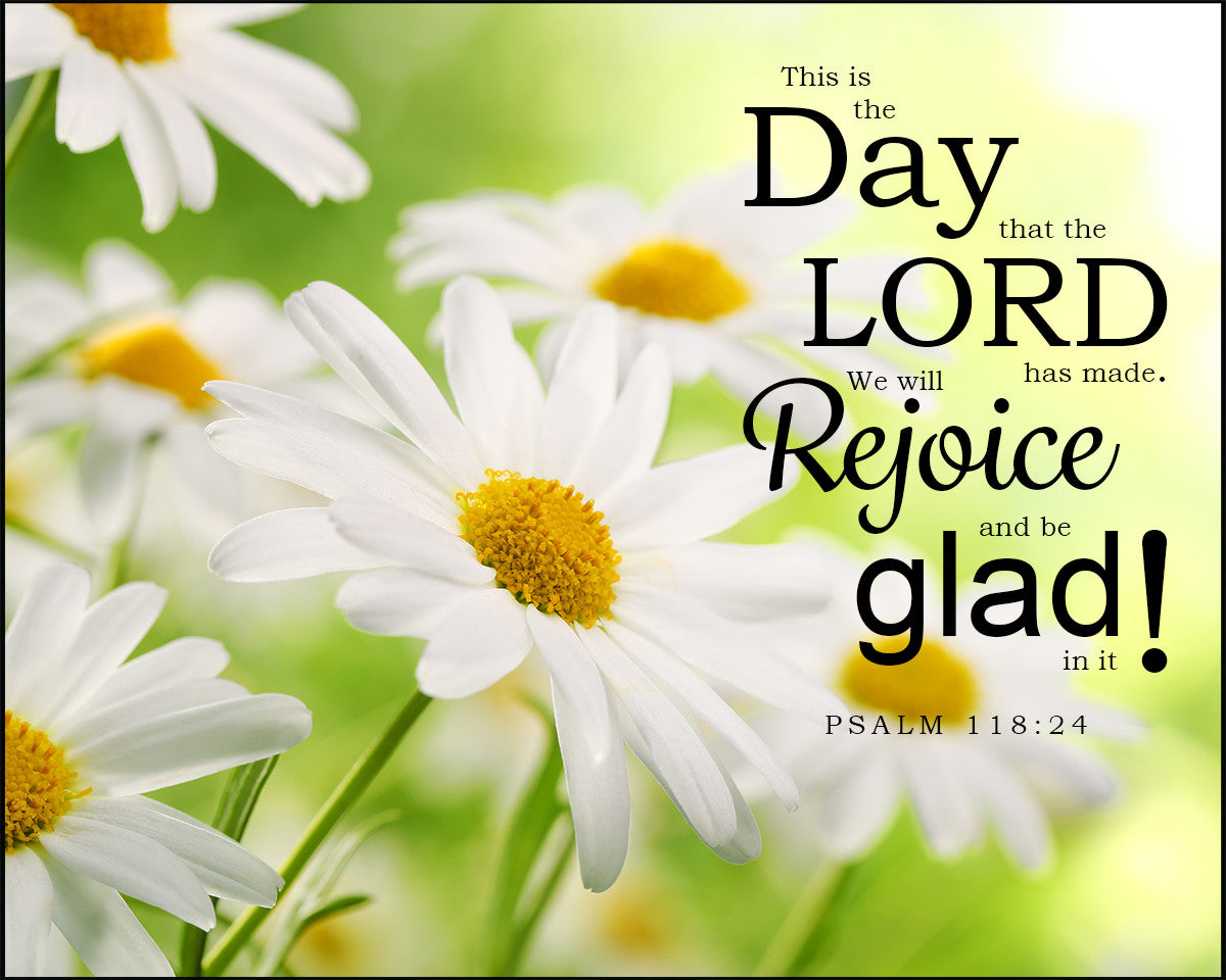Psalm 118:24 - Rejoice &amp; Be Glad - Bible Verses To Go