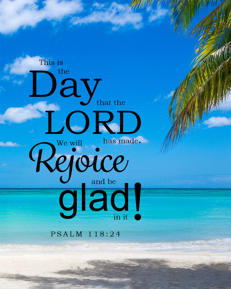 Psalm 118:24 - Rejoice &amp; Be Glad - Bible Verses To Go