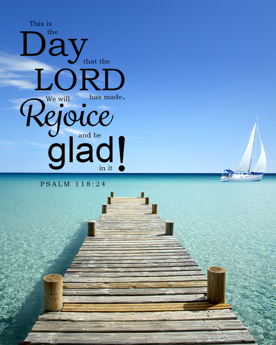 Psalm 118:24 - Rejoice &amp; Be Glad - Bible Verses To Go