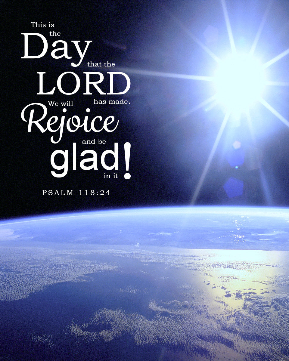 Psalm 118:24 - Rejoice &amp; Be Glad - Bible Verses To Go