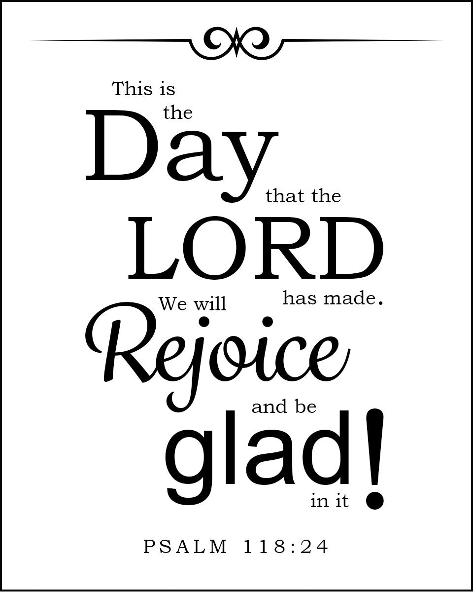 Psalm 118:24 - Rejoice &amp; Be Glad - Bible Verses To Go