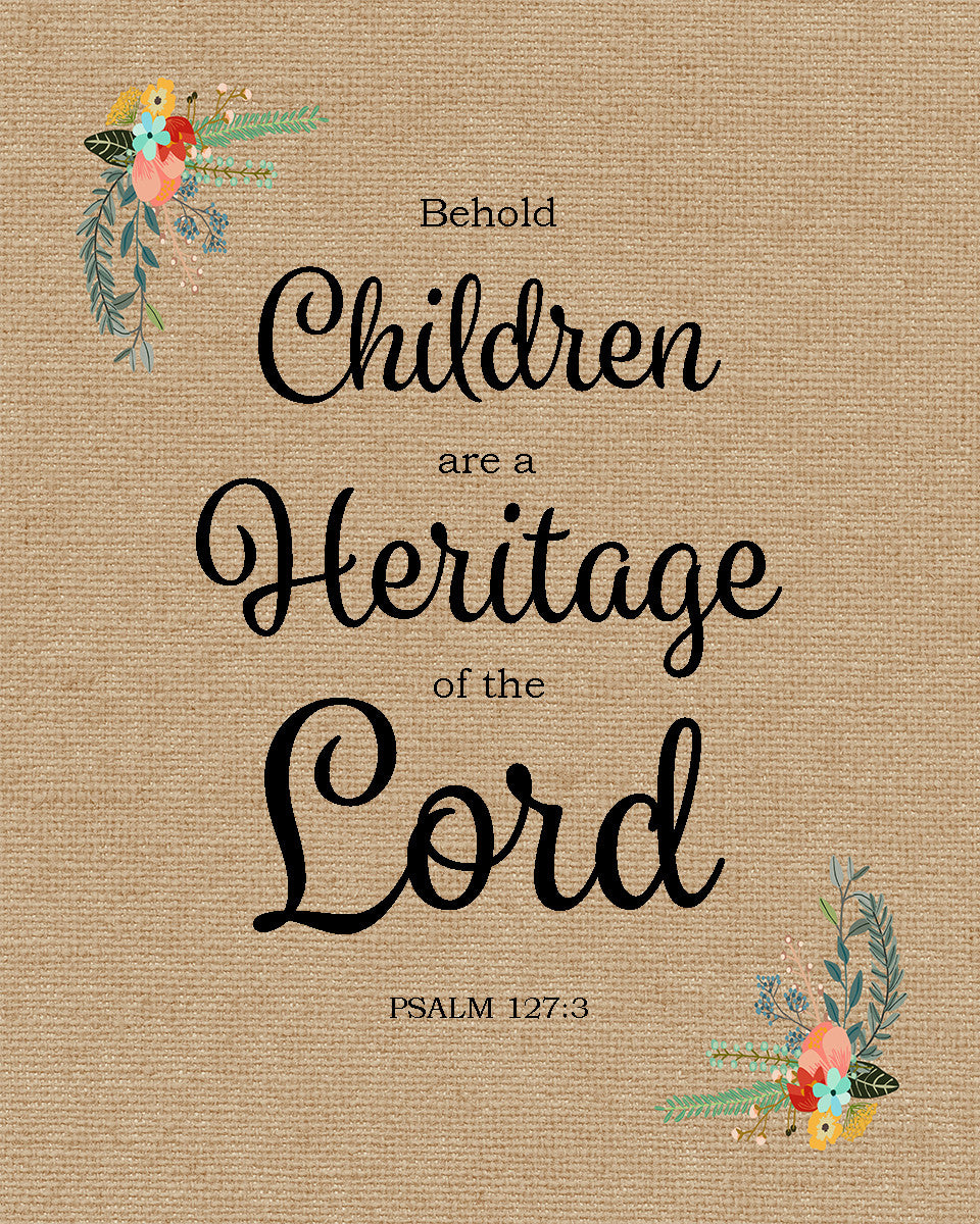 Psalm 127:3 - Children Are a Heritage - Bible Verses To Go