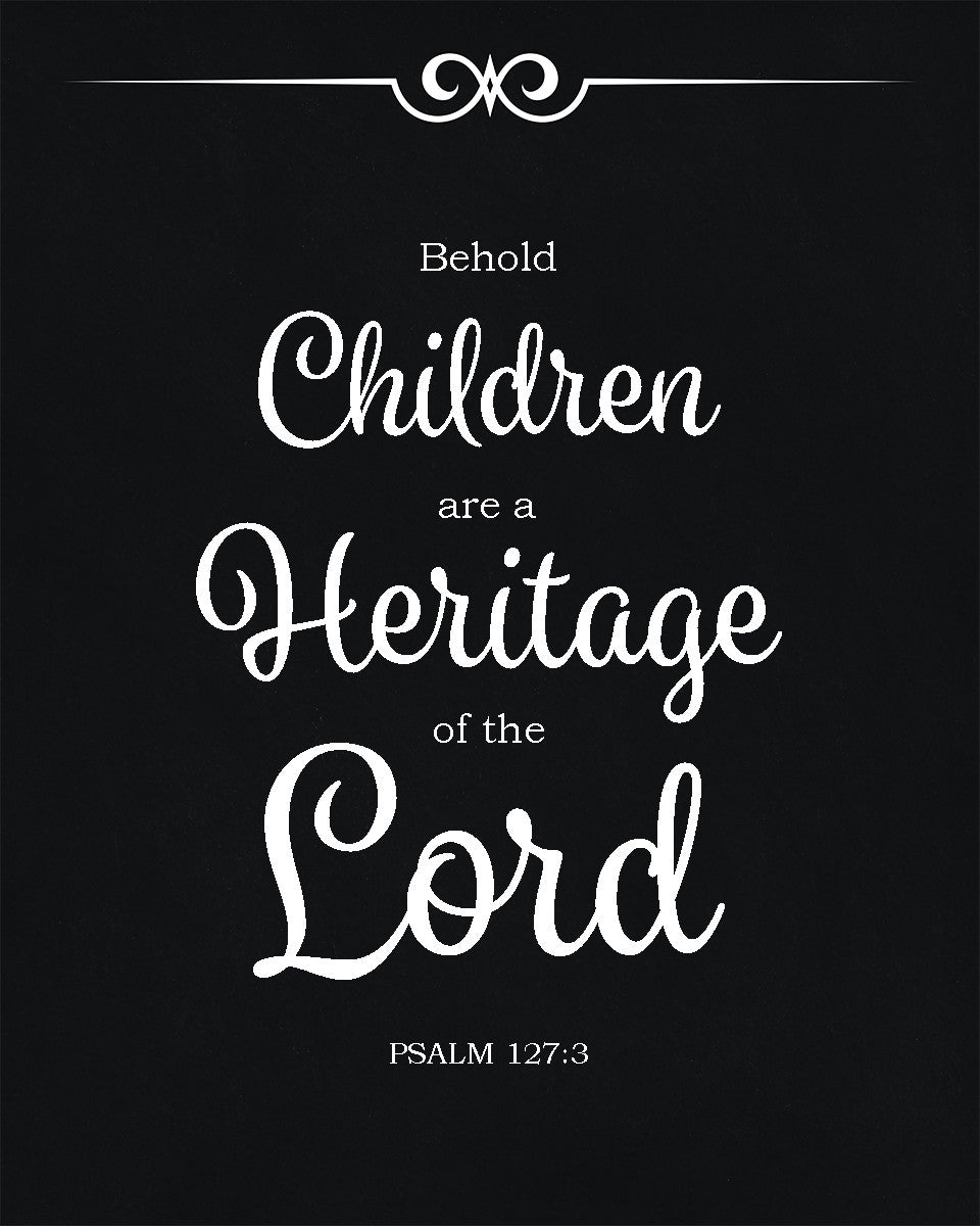 Psalm 127:3 - Children Are a Heritage - Bible Verses To Go
