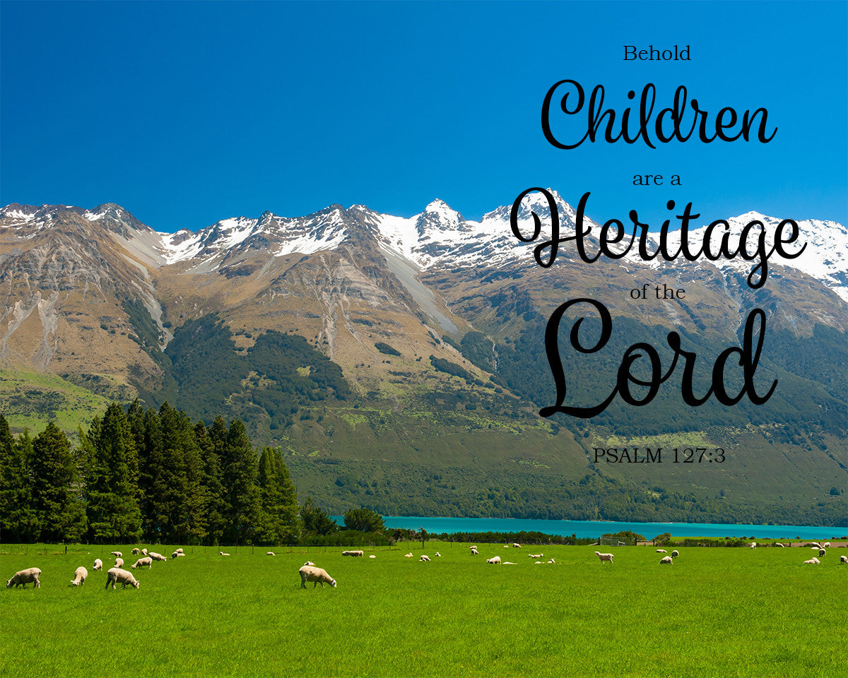 Psalm 127:3 - Children Are a Heritage - Bible Verses To Go