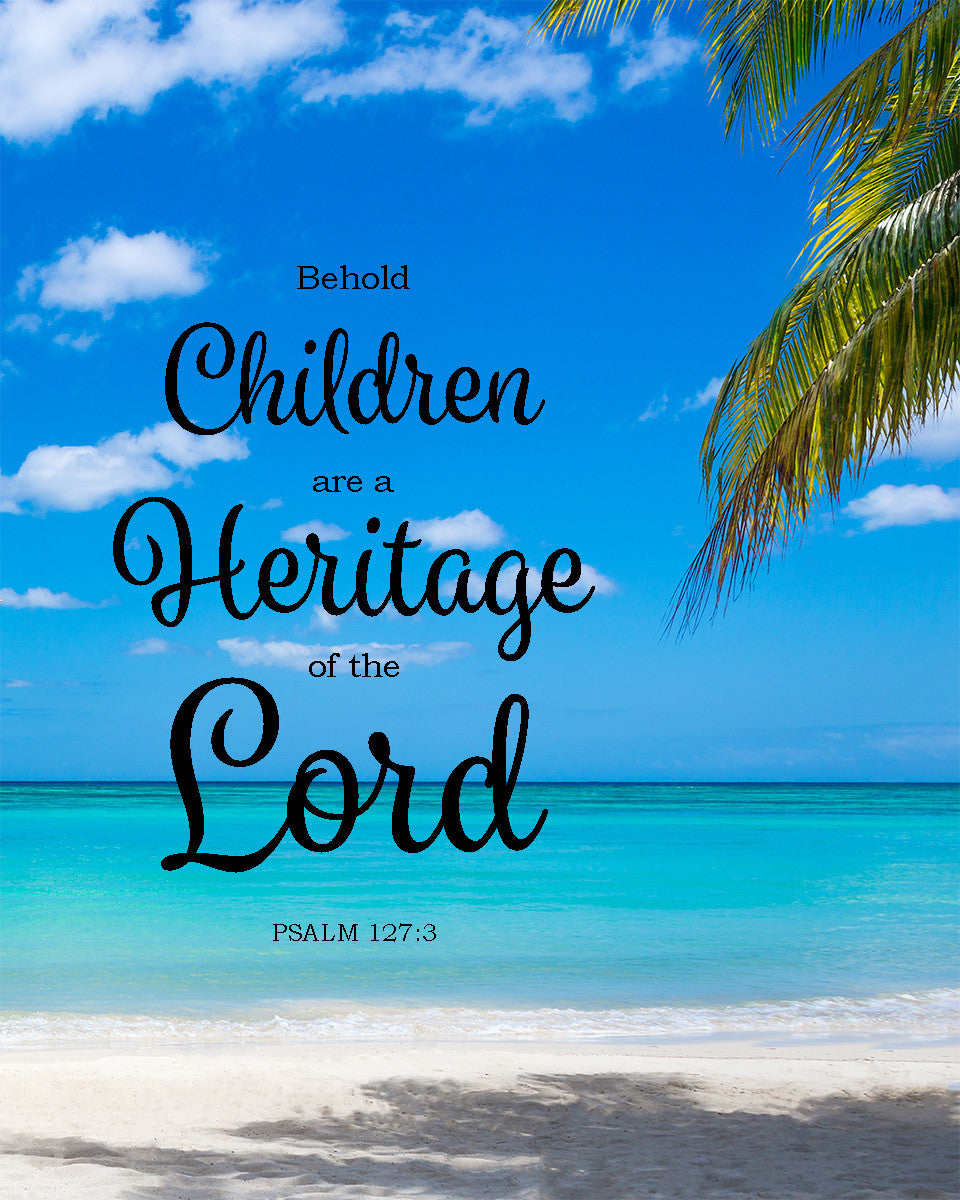 Psalm 127:3 - Children Are a Heritage - Bible Verses To Go