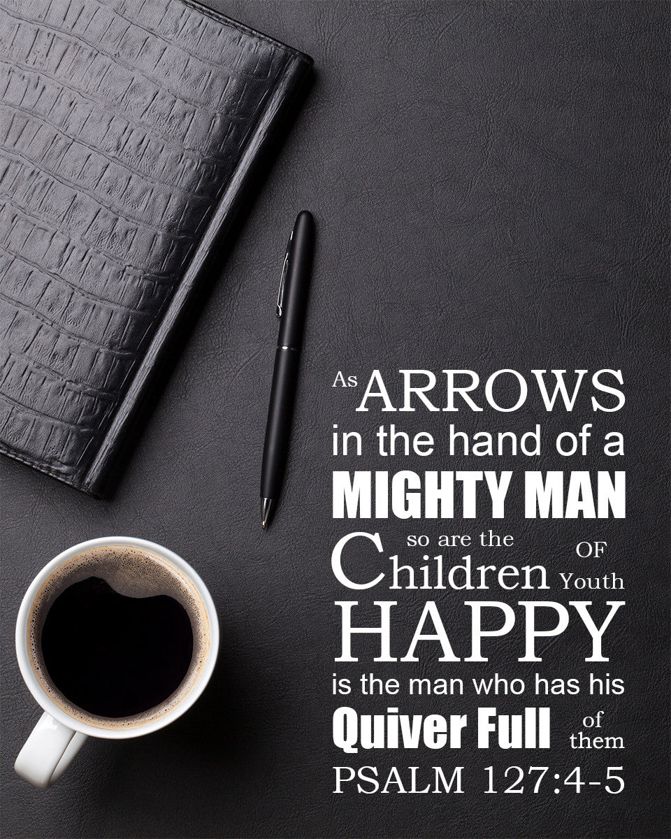 Psalm 127:4-5 - Children as Arrows - Bible Verses To Go