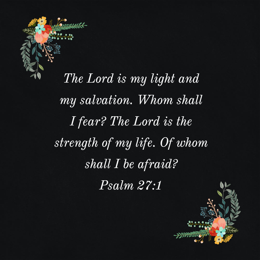 Psalm 27:1 - Of Whom Shall I Be Afraid - Bible Verses To Go