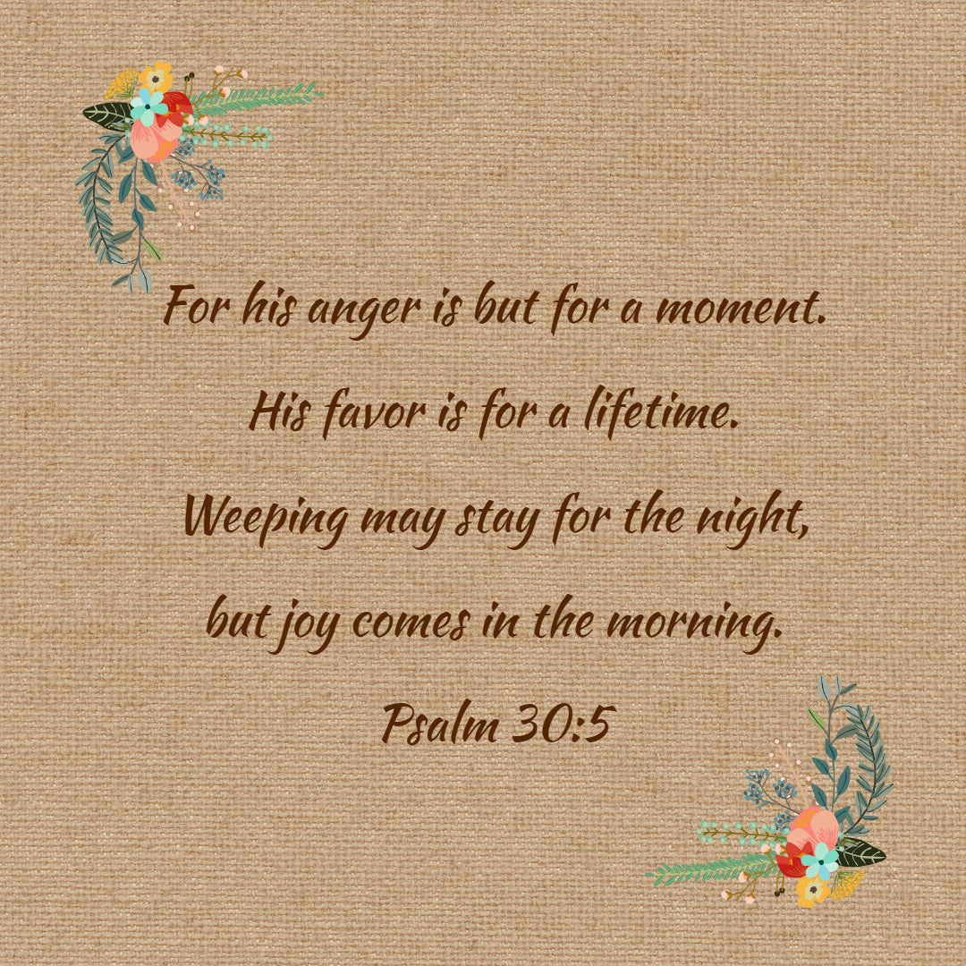 Psalm 30:5 - Joy Comes in the Morning - Bible Verses To Go