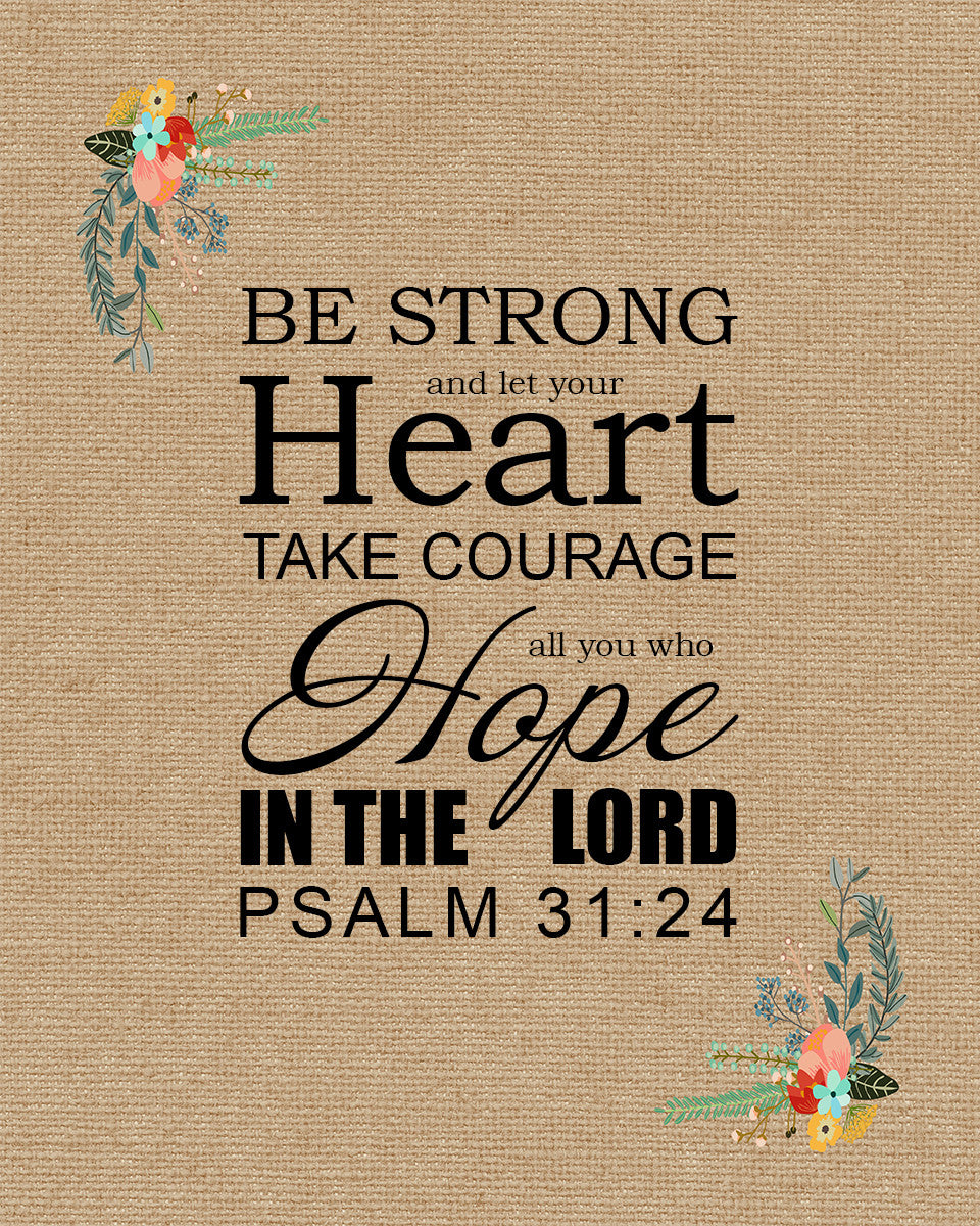 Psalm 31:24 - Be Strong - Bible Verses To Go