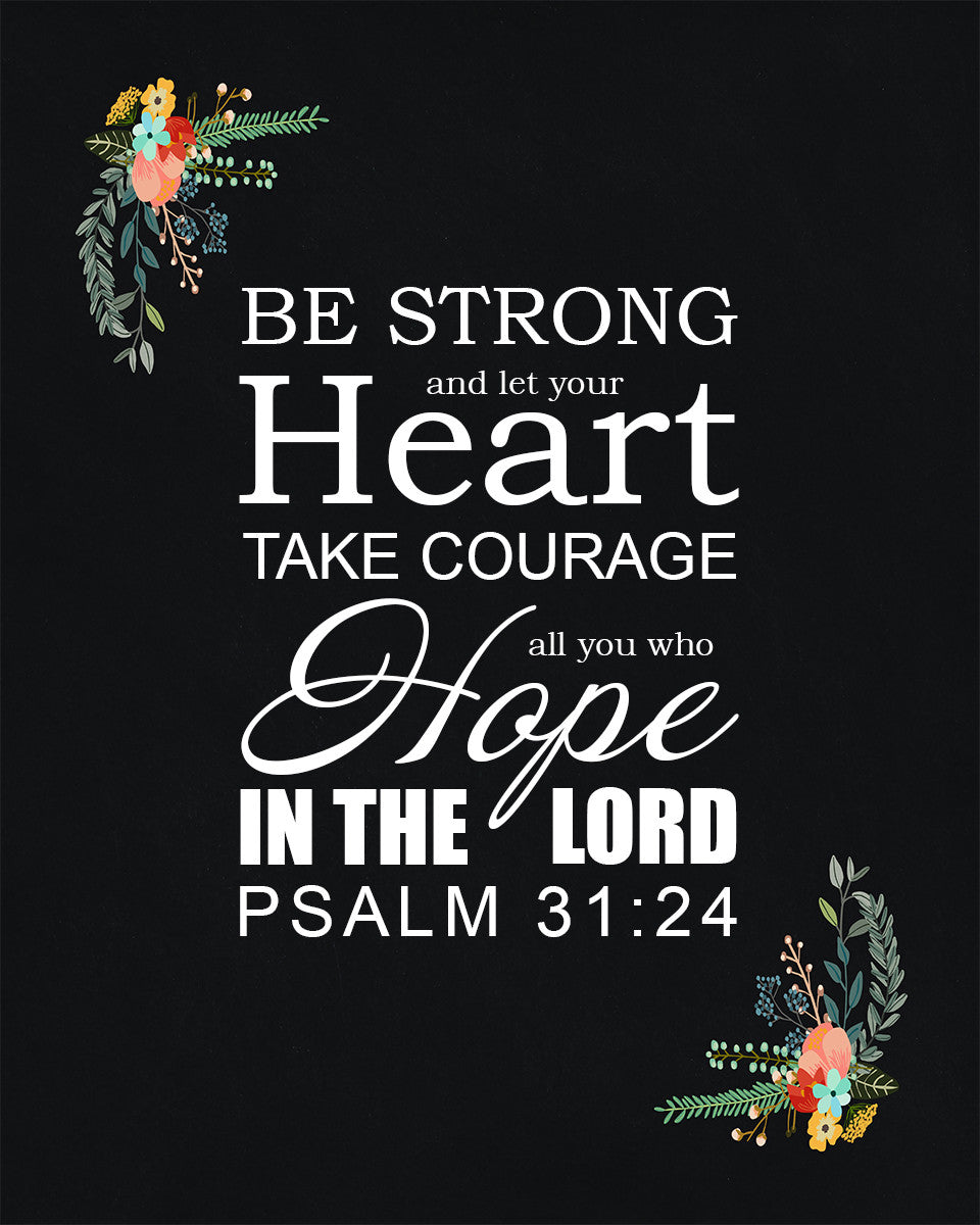 Psalm 31:24 - Be Strong - Bible Verses To Go