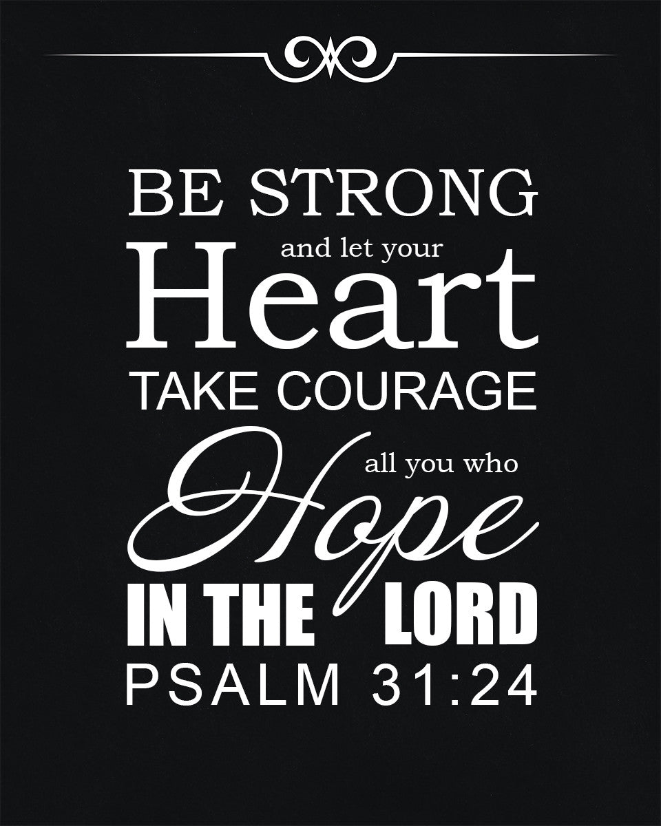 Psalm 31:24 - Be Strong - Bible Verses To Go
