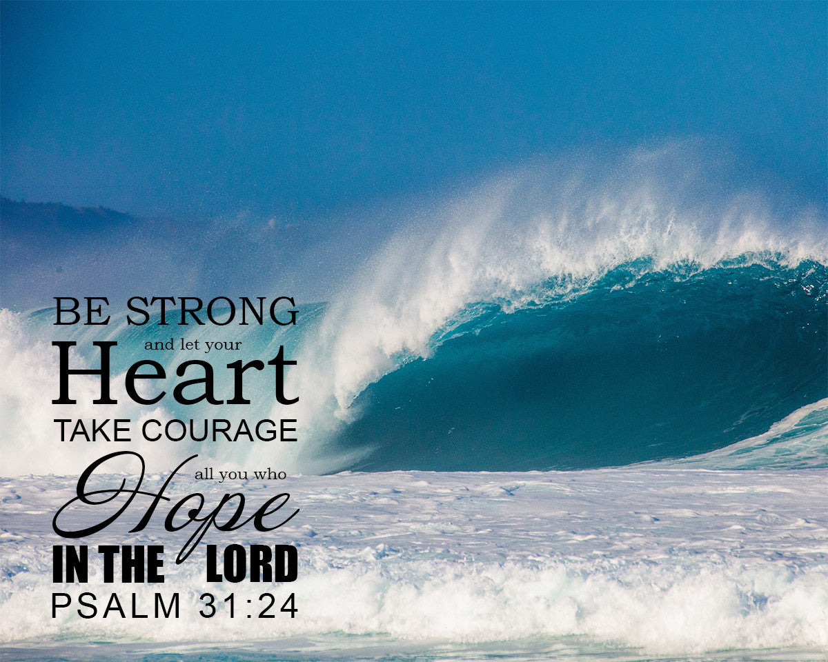 Psalm 31:24 - Be Strong - Bible Verses To Go