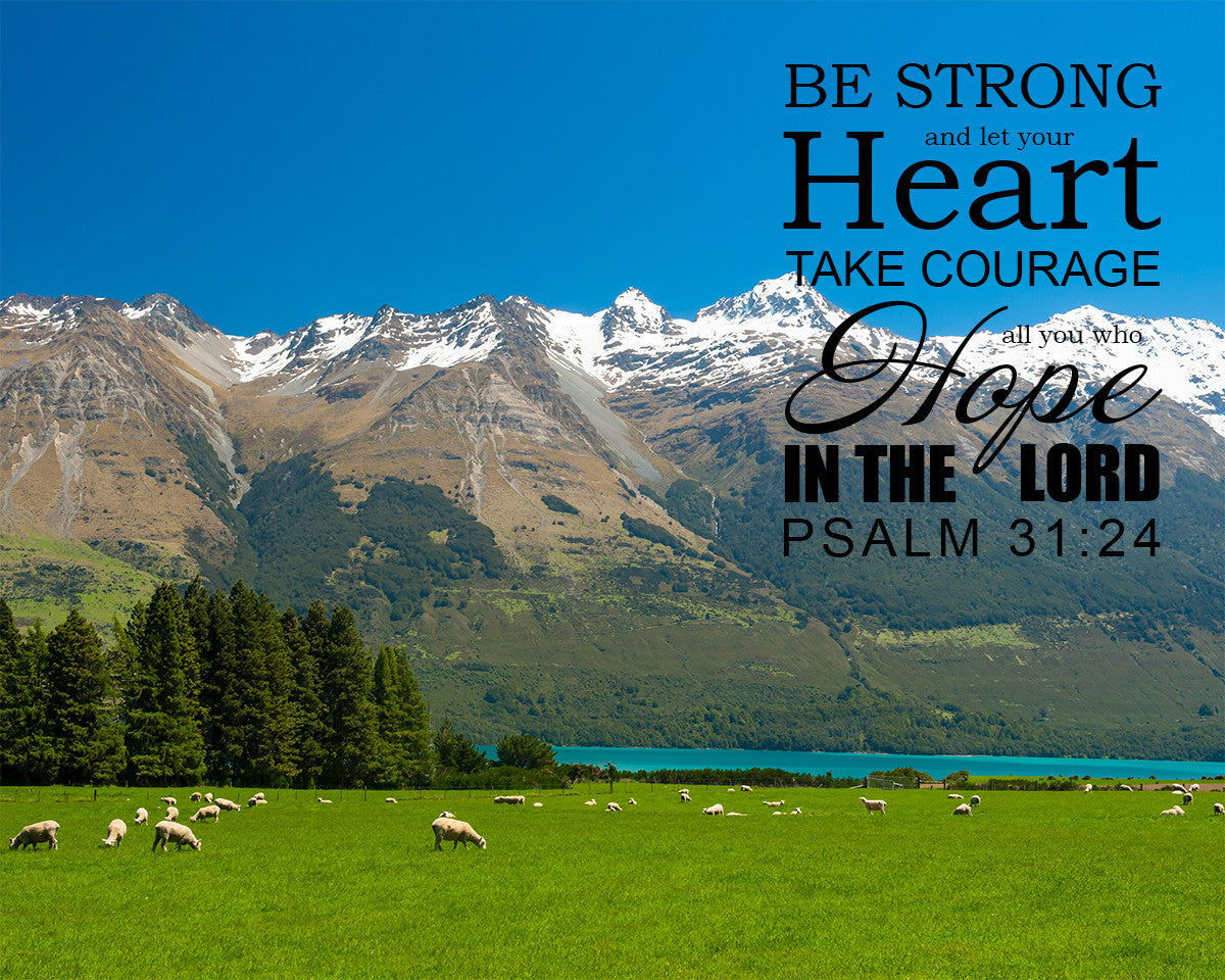 Psalm 31:24 - Be Strong - Bible Verses To Go