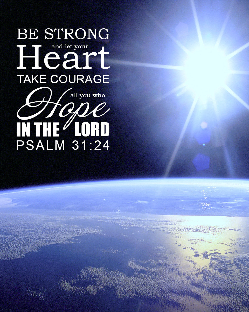 Psalm 31:24 - Be Strong - Bible Verses To Go