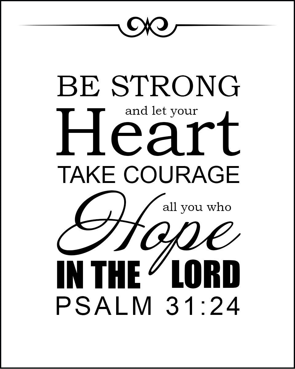 Psalm 31:24 - Be Strong - Bible Verses To Go