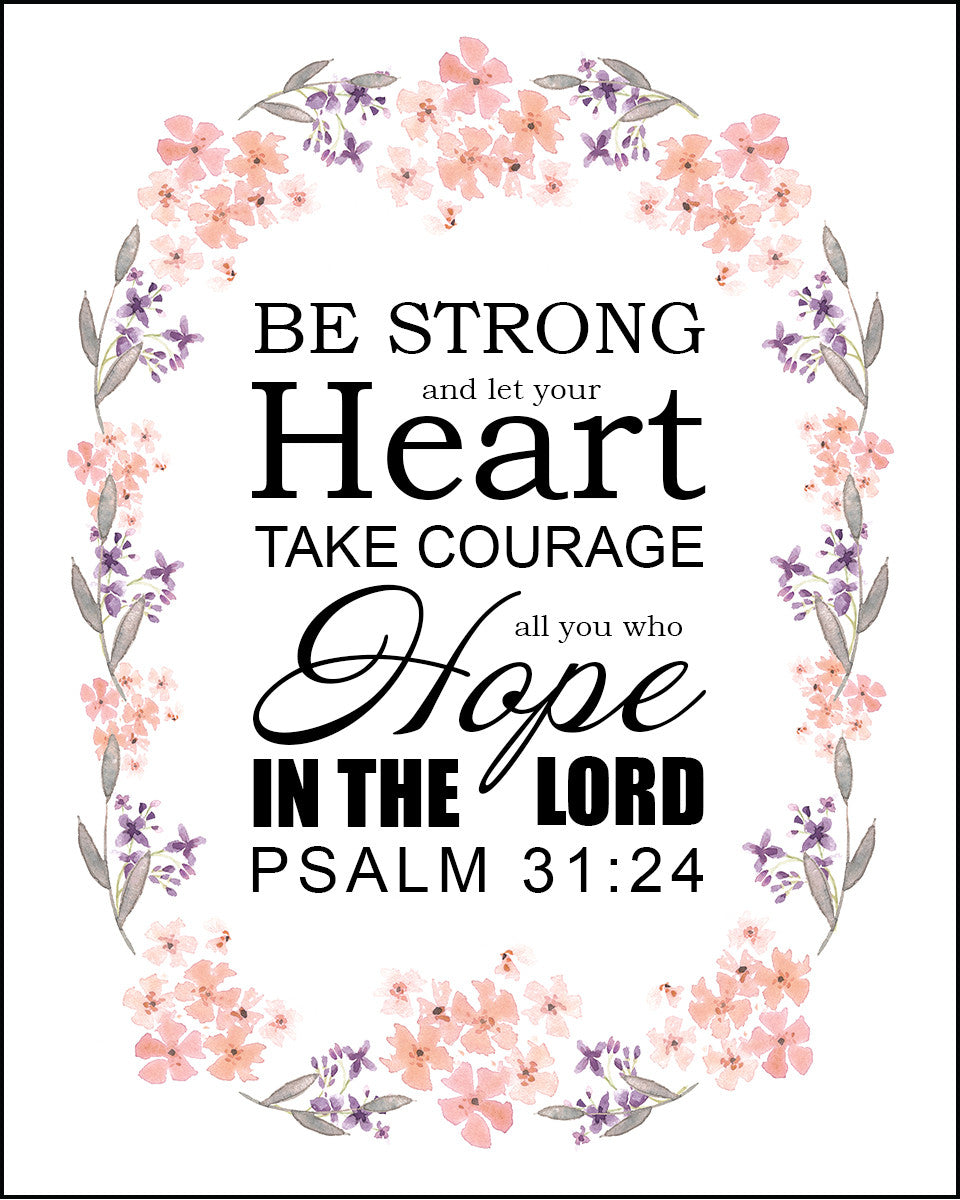 Psalm 31:24 - Be Strong - Bible Verses To Go