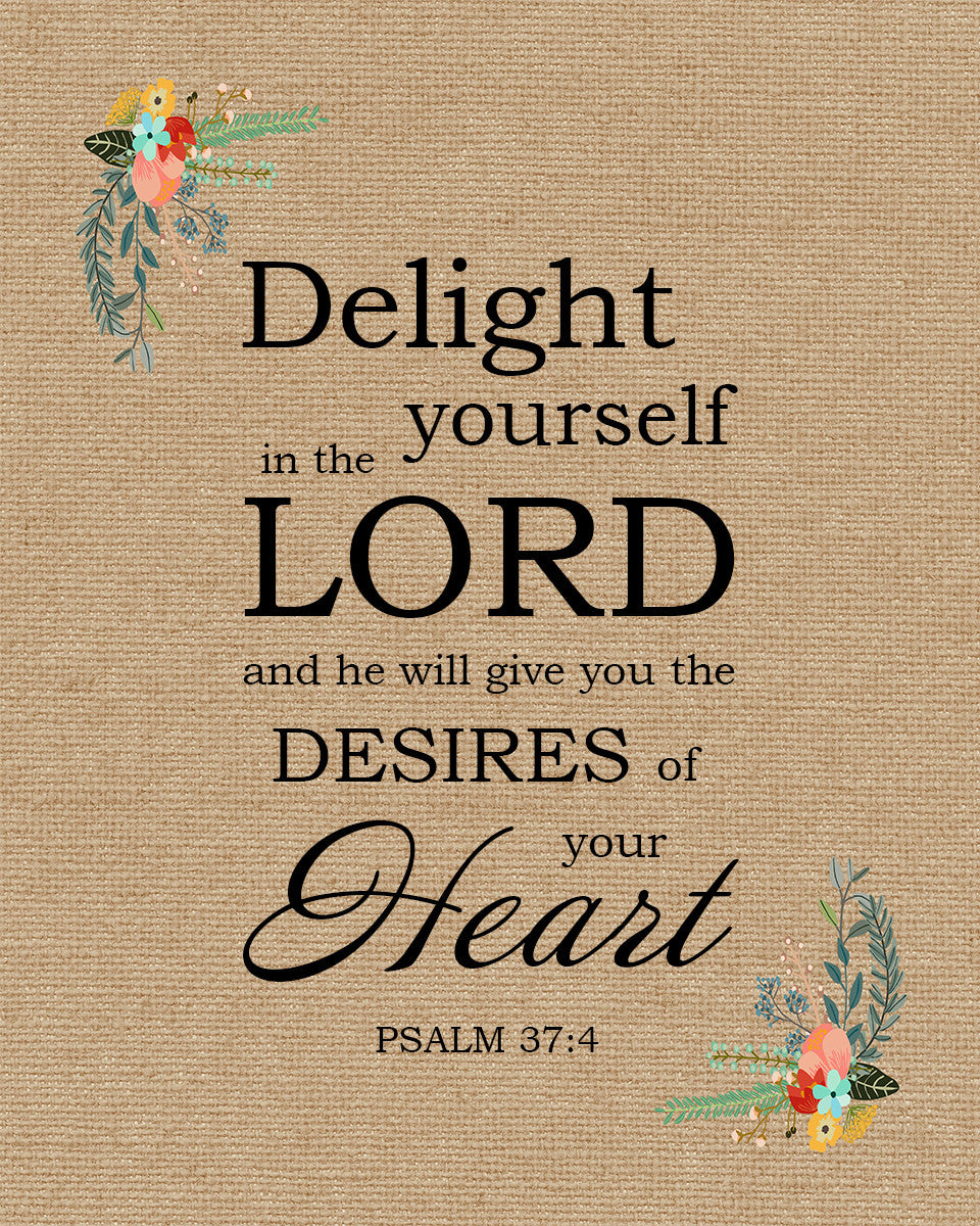 Psalm 37:4 - Delight in the Lord - Bible Verses To Go
