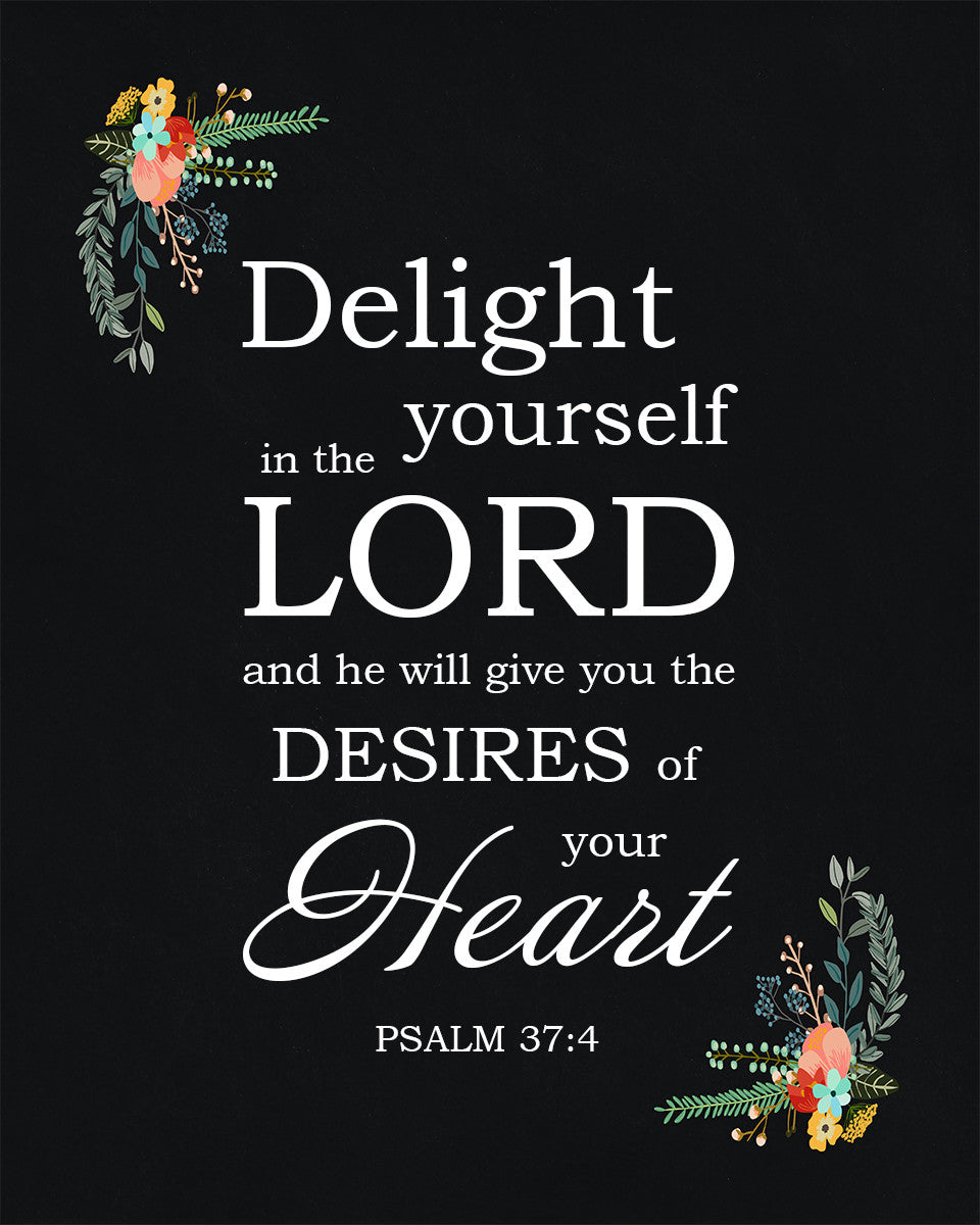 Psalm 37:4 - Delight in the Lord - Bible Verses To Go
