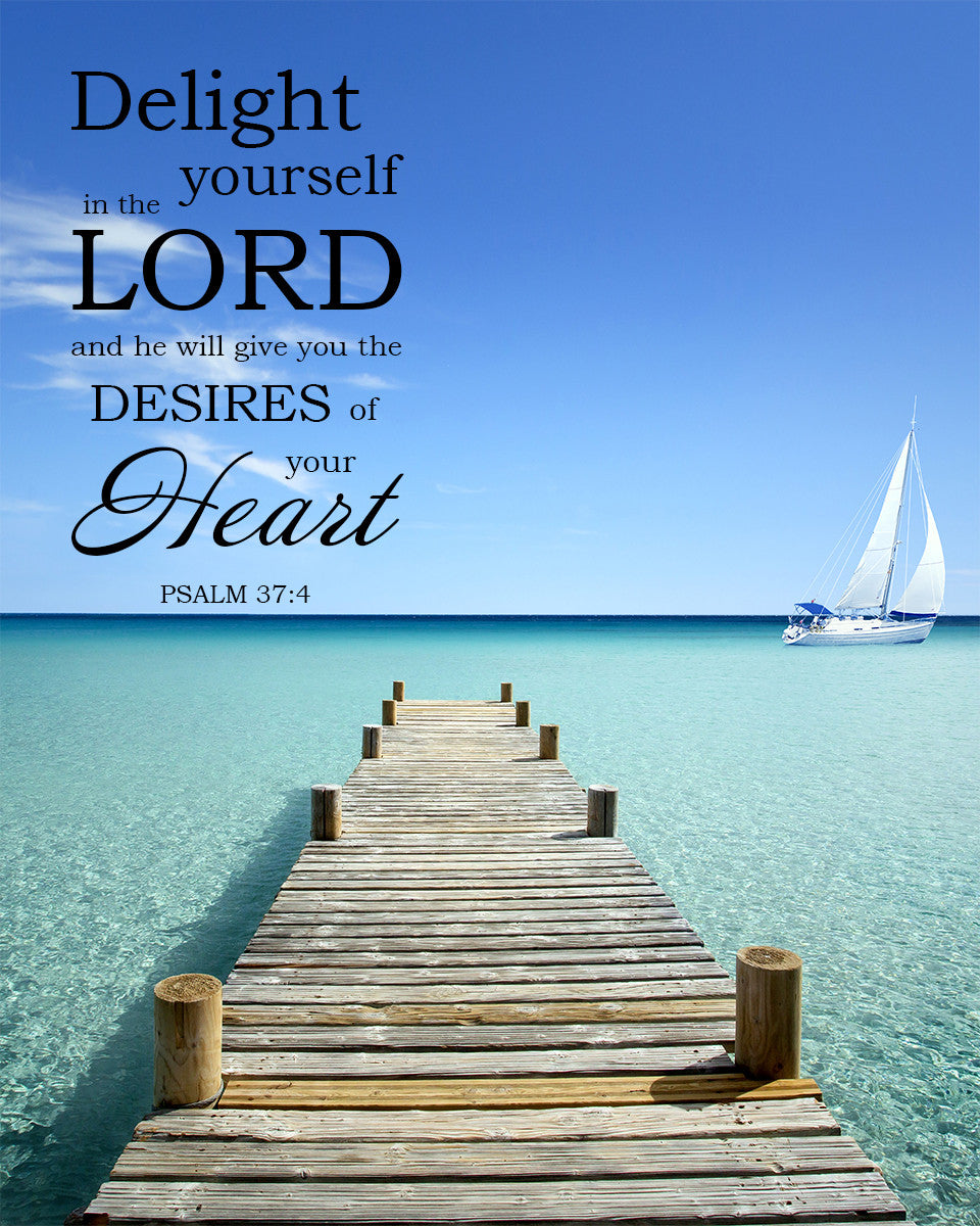 Psalm 37:4 - Delight in the Lord - Bible Verses To Go