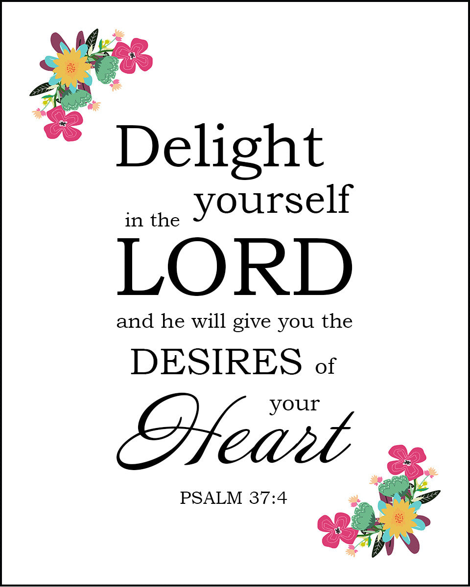 Psalm 37:4 - Delight in the Lord - Bible Verses To Go