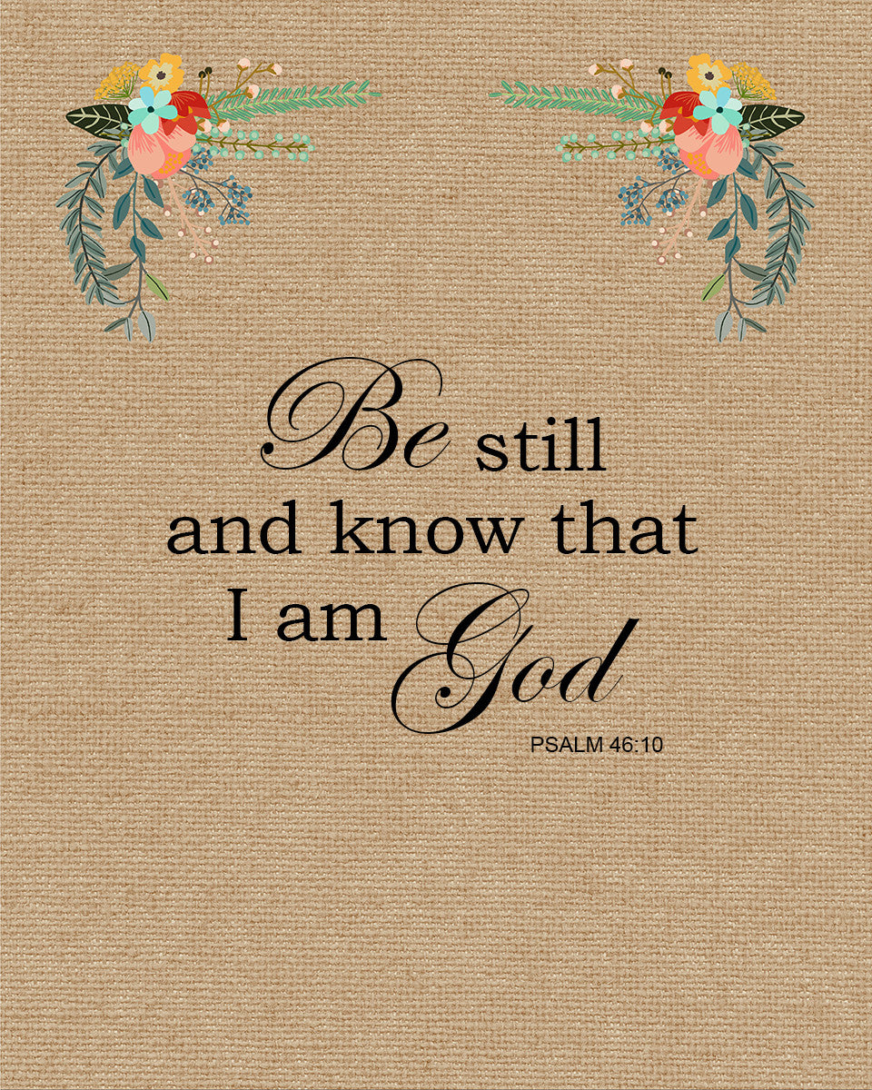 Psalm 46:10 - Be Still and Know - Bible Verses To Go