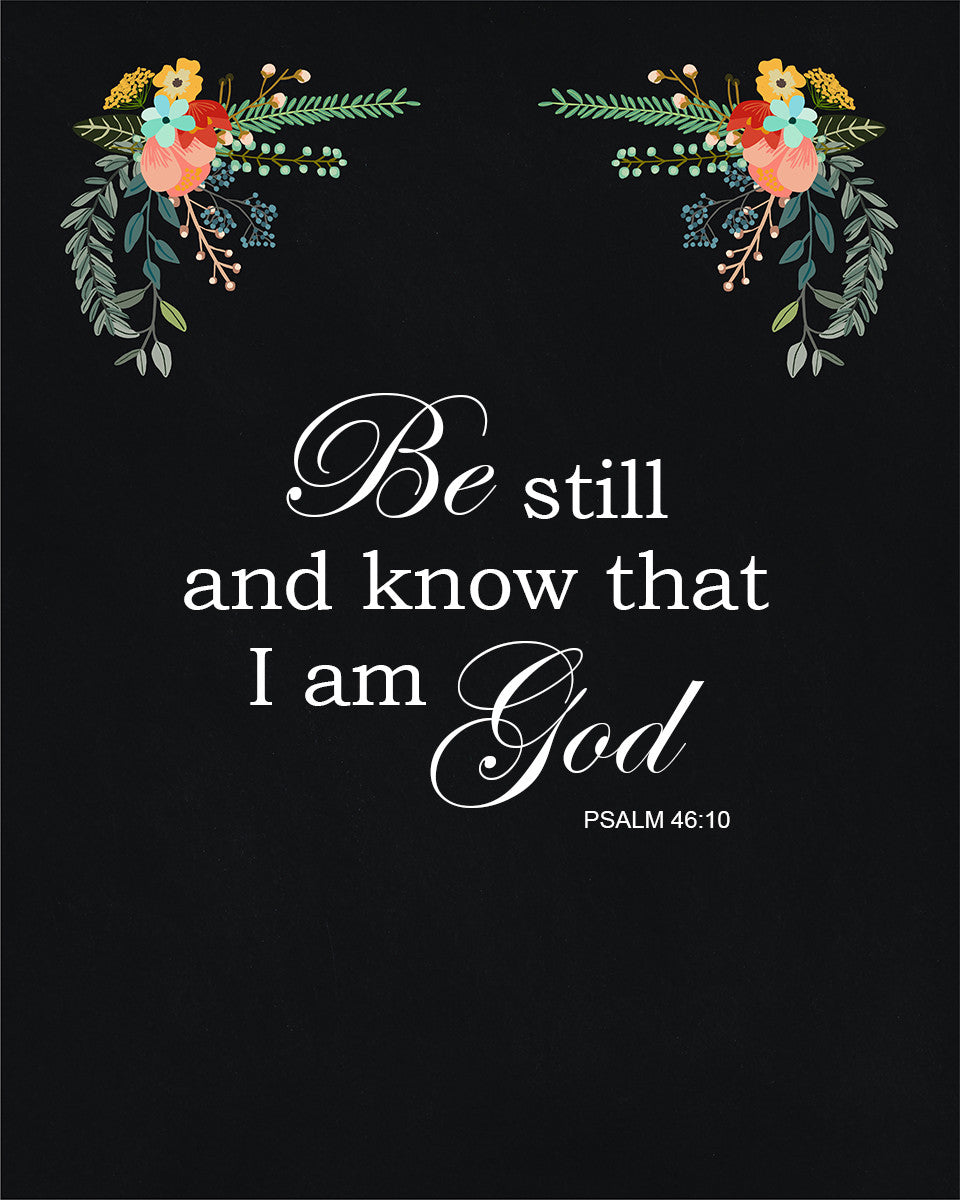 Psalm 46:10 - Be Still and Know - Bible Verses To Go