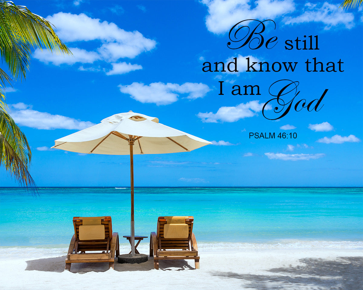 Psalm 46:10 - Be Still and Know - Bible Verses To Go