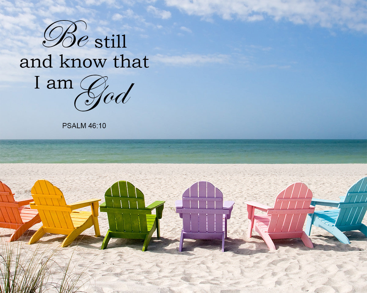 Psalm 46:10 - Be Still and Know - Bible Verses To Go