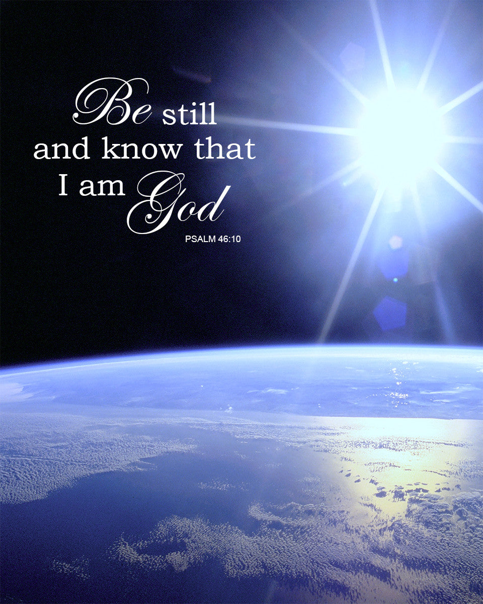 Psalm 46:10 - Be Still and Know - Bible Verses To Go