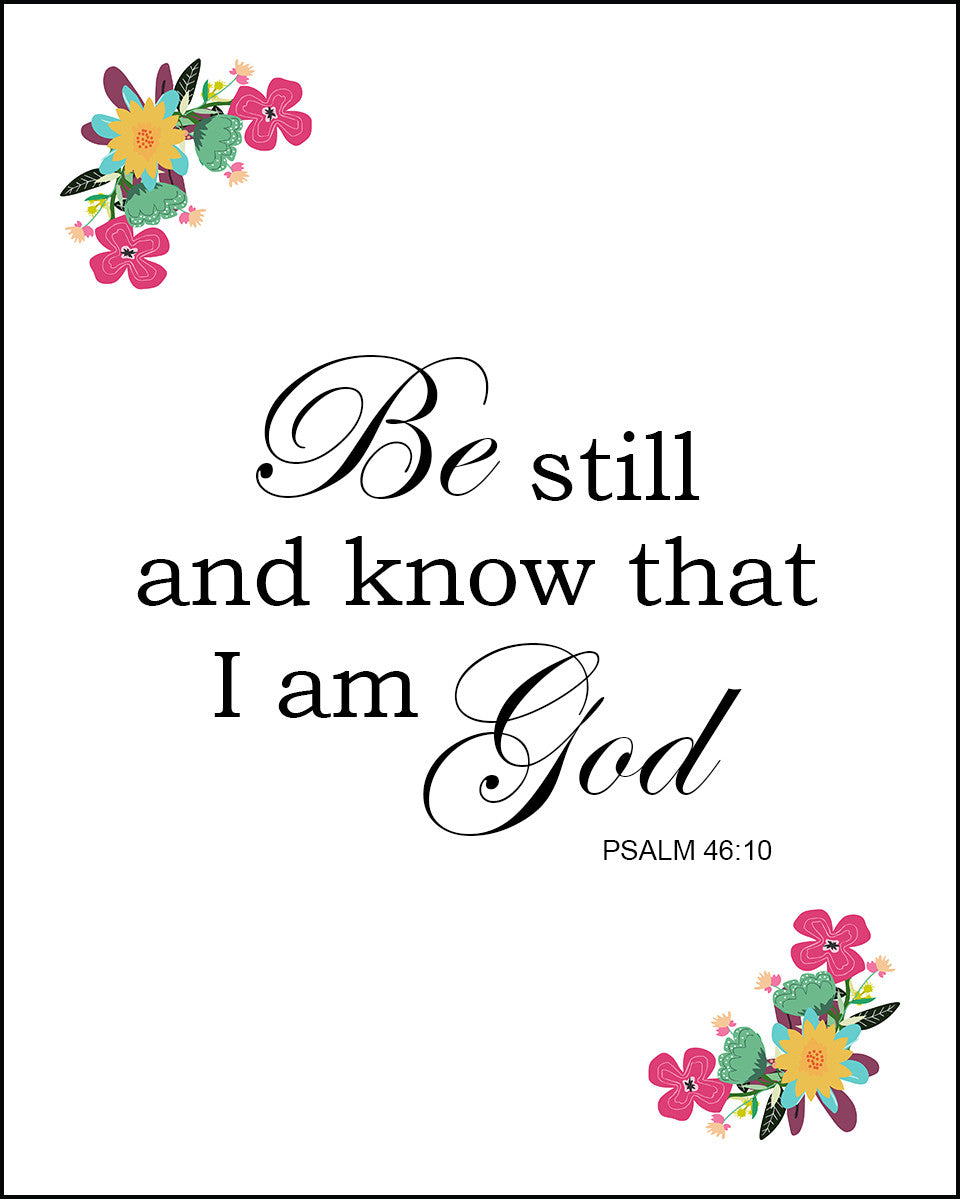 Psalm 46:10 - Be Still and Know - Bible Verses To Go