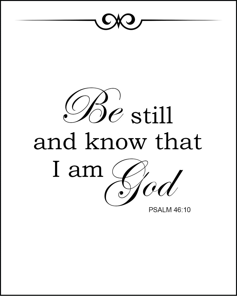 Psalm 46:10 - Be Still and Know - Bible Verses To Go