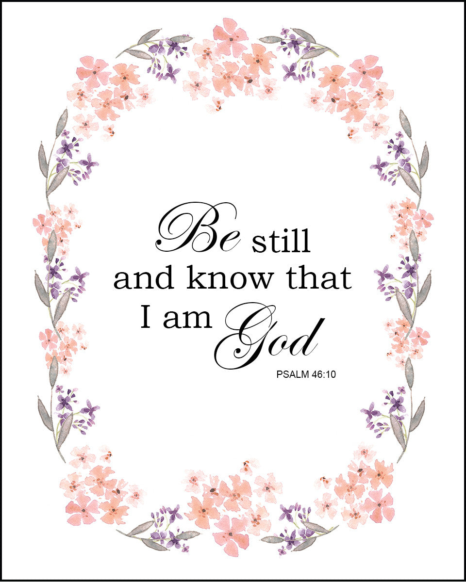 Psalm 46:10 - Be Still and Know - Bible Verses To Go
