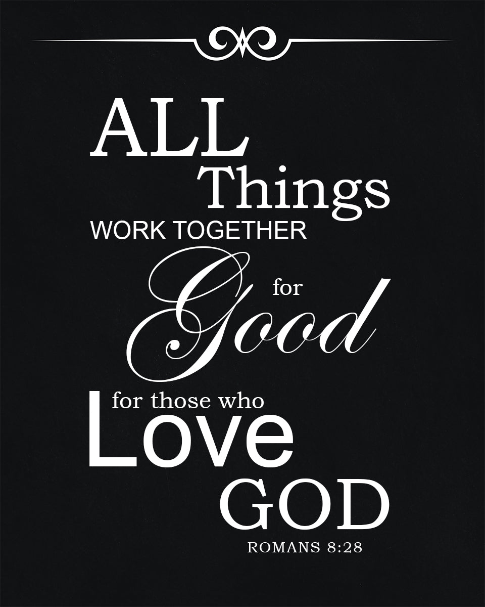 Romans 8:28 - All Things Work Together for Good - Bible Verses To Go
