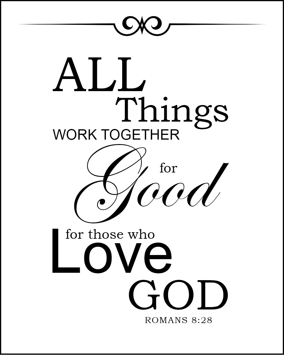 Romans 8:28 - All Things Work Together for Good - Bible Verses To Go