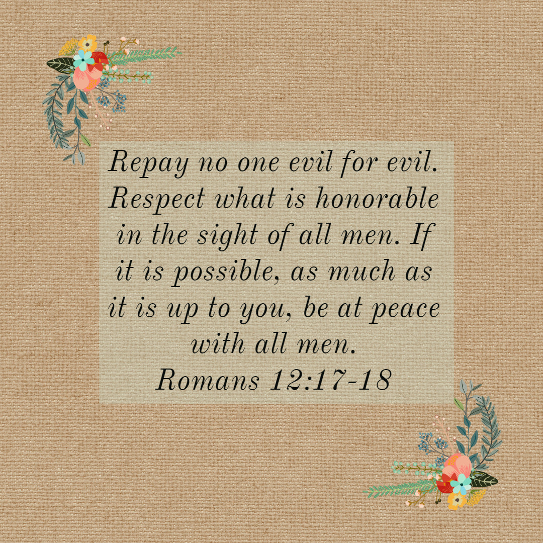 Romans 12:17-18 - Be at Peace With All Men - Bible Verses To Go