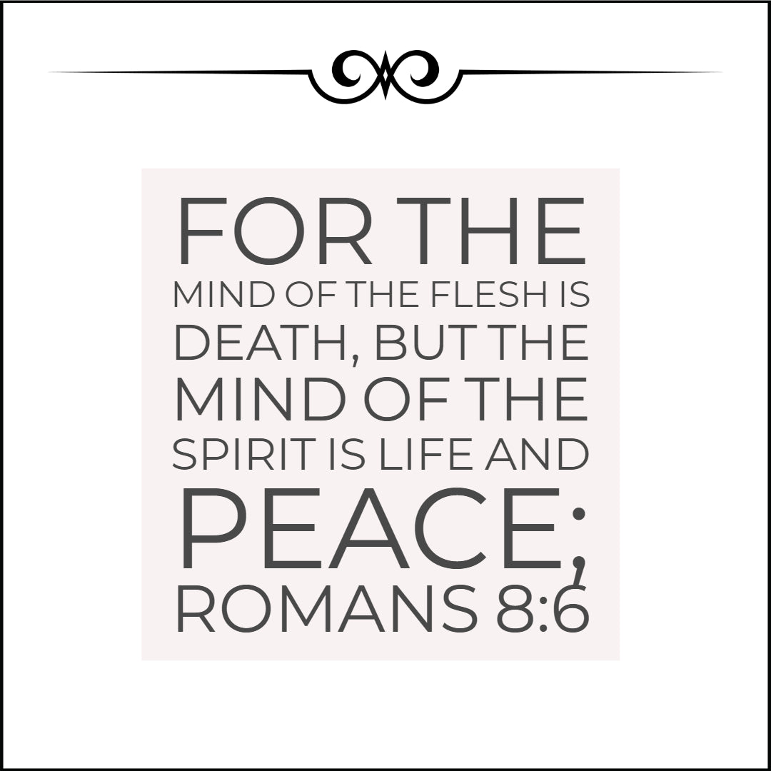 Romans 8:6 - The Mind of the Spirit is Life and Peace - Bible Verses To Go