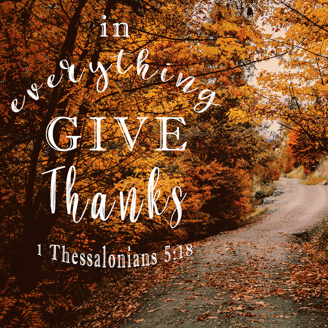 1 Thessalonians 5:18 - Give Thanks - Bible Verses To Go