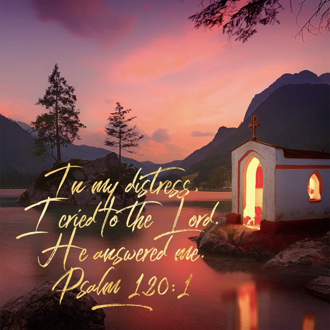 Psalm 120:1 - The Lord Answers - Bible Verses To Go