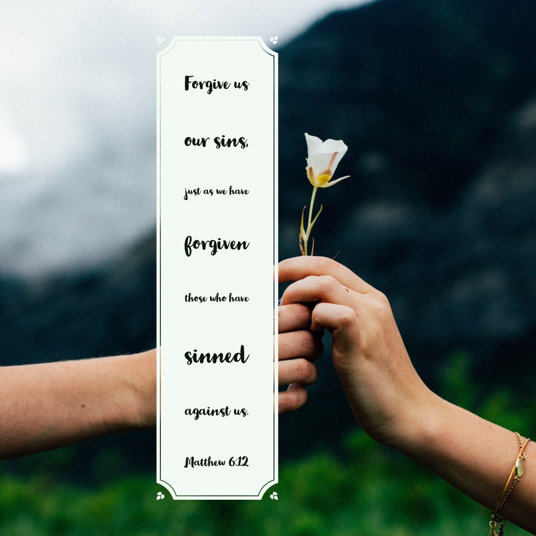 Matthew 6:12 - Forgive Us Our Sins