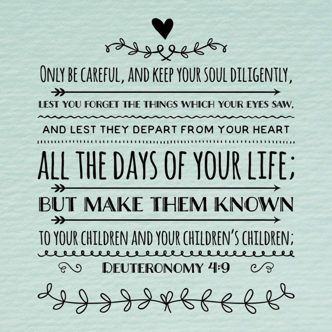 Deuteronomy 4:9 - Make Them Known to Your Children