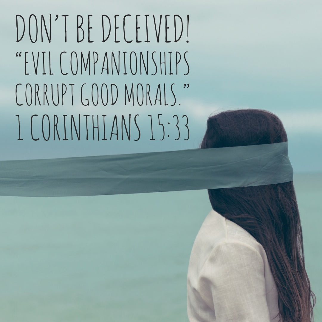1 Corinthians 15:33 - Evil Companionship - Bible Verses To Go