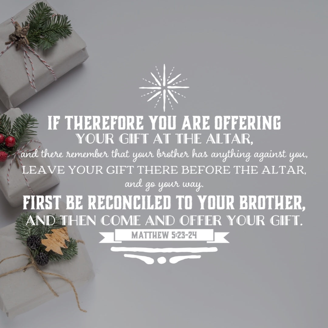 Matthew 5:23-24 - Be Reconciled